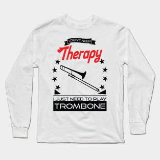 Trombone - Better Than Therapy Gift For Trombone Players Long Sleeve T-Shirt